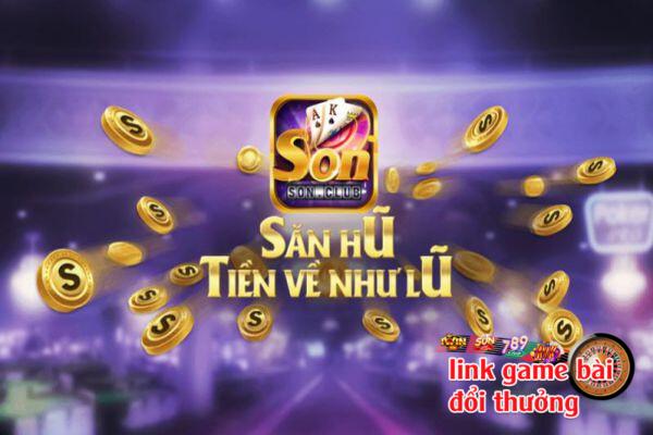 Cổng game Son Club - Giải trí thật, ăn tiền thật